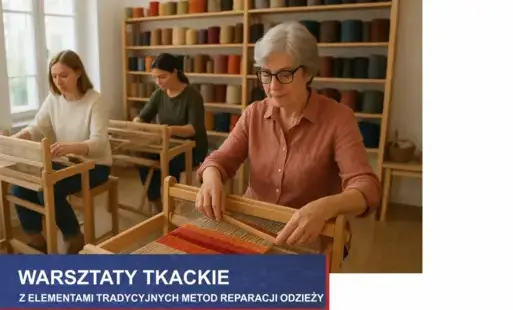 Zdjęcie do WARSZTATY TKACKIE