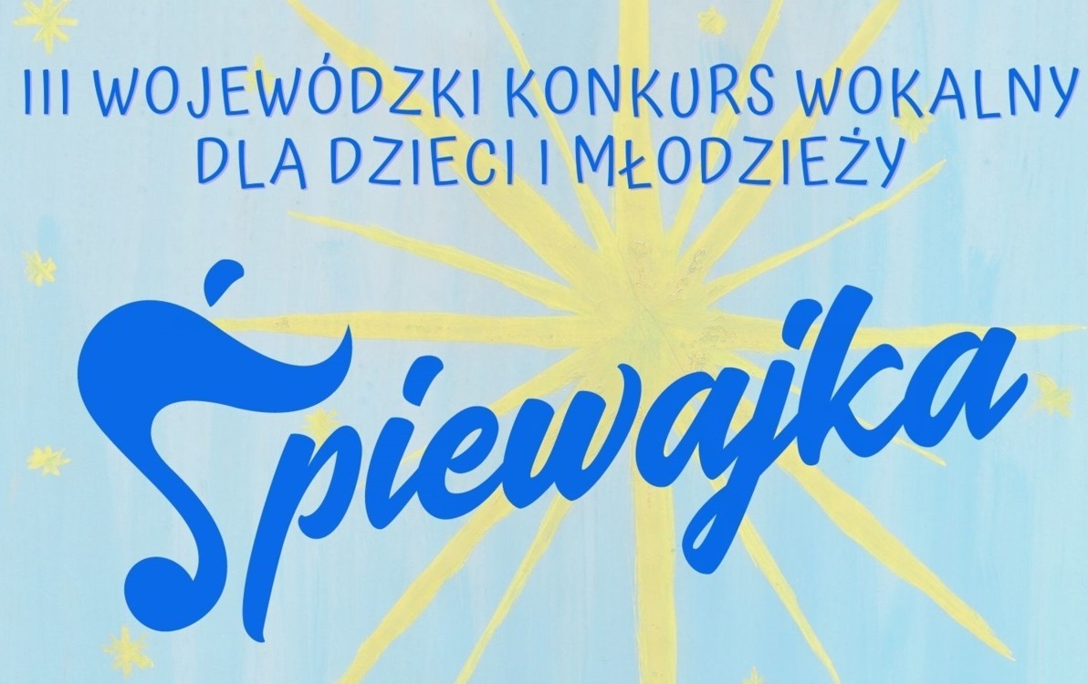 Zdjęcie do III WOJEW&Oacute;DZKI KONKURS WOKALNY DLA DZIECI I MŁODZIEŻY - ŚPIEWAJKA