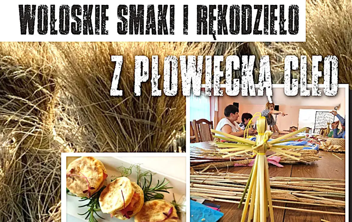 Zdjęcie do WOŁOSKIE SMAKI I RĘKODZIEŁO Z PŁOWIECKĄ CLEO
