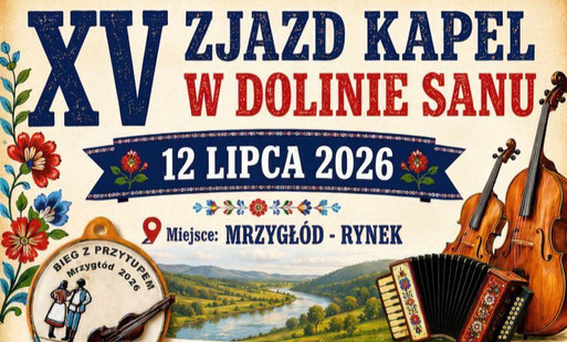 Zdjęcie do 12 lipca: Mrzygł&oacute;d stolicą ludowej muzyki! Zapraszamy na XV Zjazd Kapel Ludowych w Dolinie Sanu.