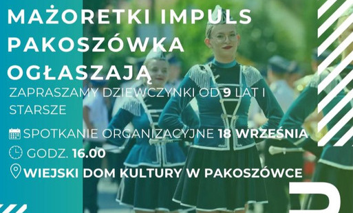 Zdjęcie do MAŻORETKI IMPULS PAKOSZ&Oacute;WKA OGŁASZAJĄ DOB&Oacute;R DO ZESPOŁU